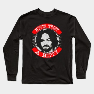 Never Trust a Hippy Long Sleeve T-Shirt